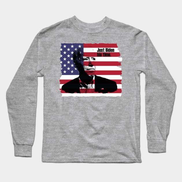 Just Biden his time. Long Sleeve T-Shirt by N3rdDesignStudios